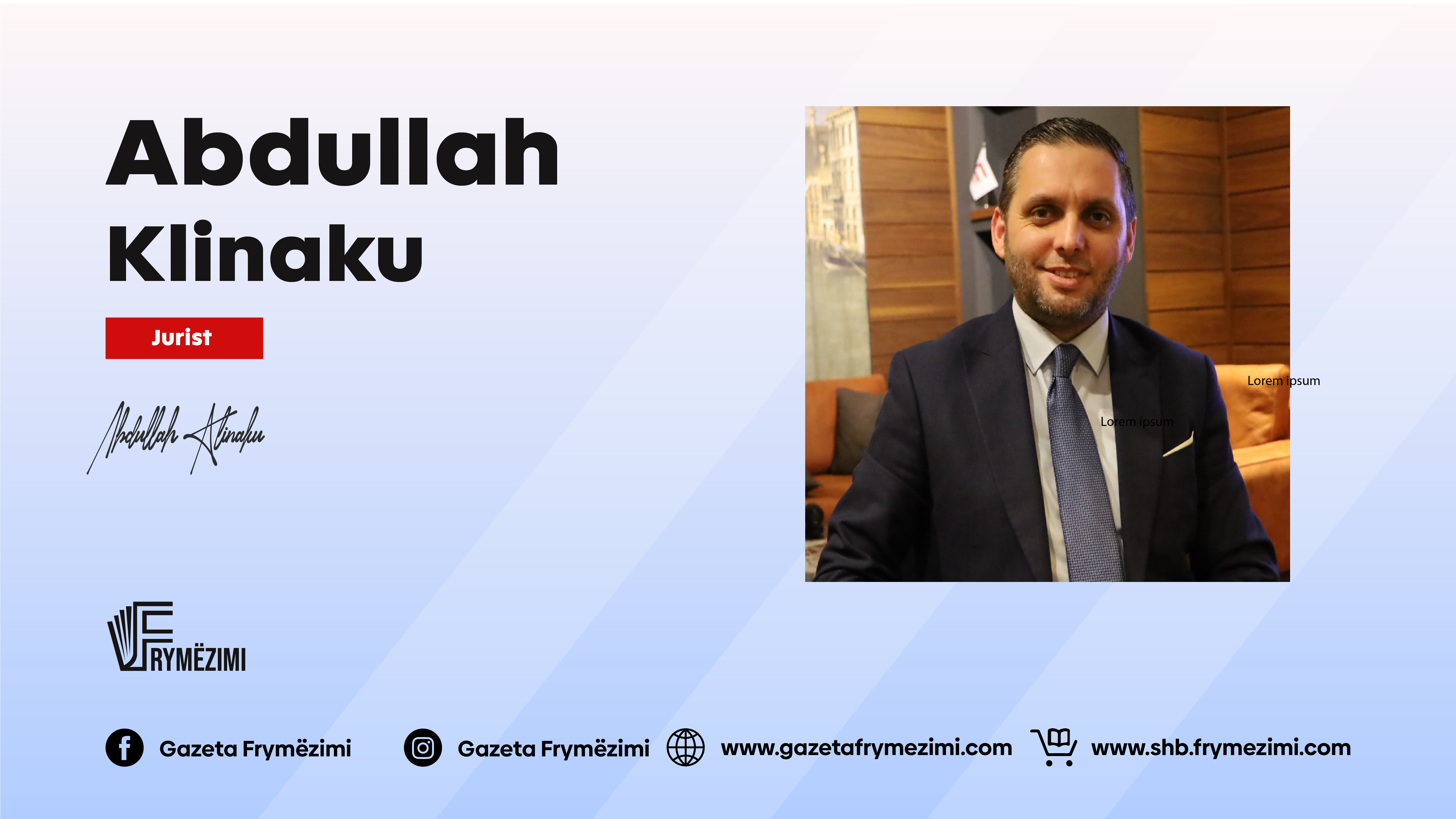 Intervistë me juristin: Abdullah Klinakun