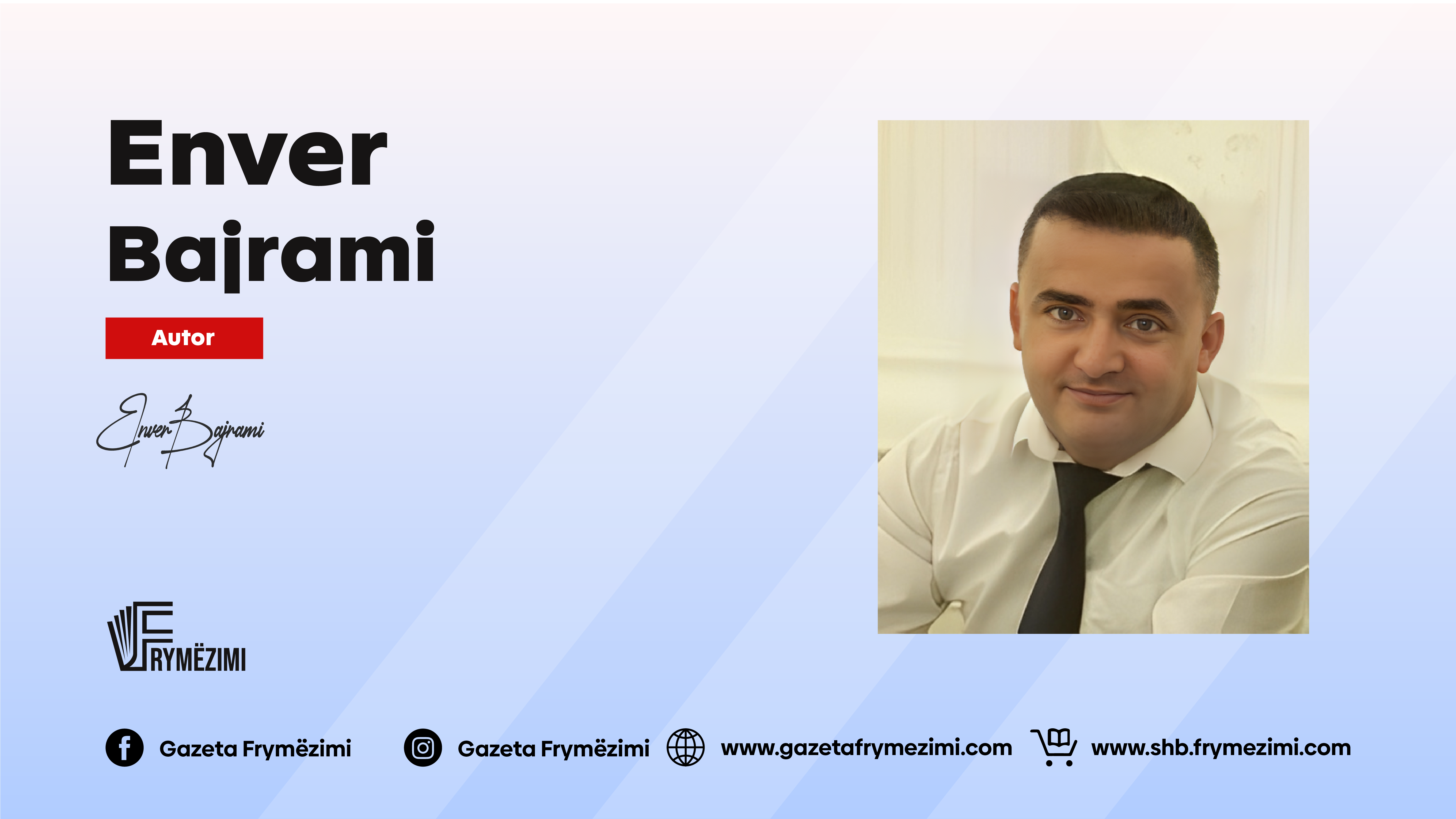 Intervistë me autorin: Enver Sh. Bajrami