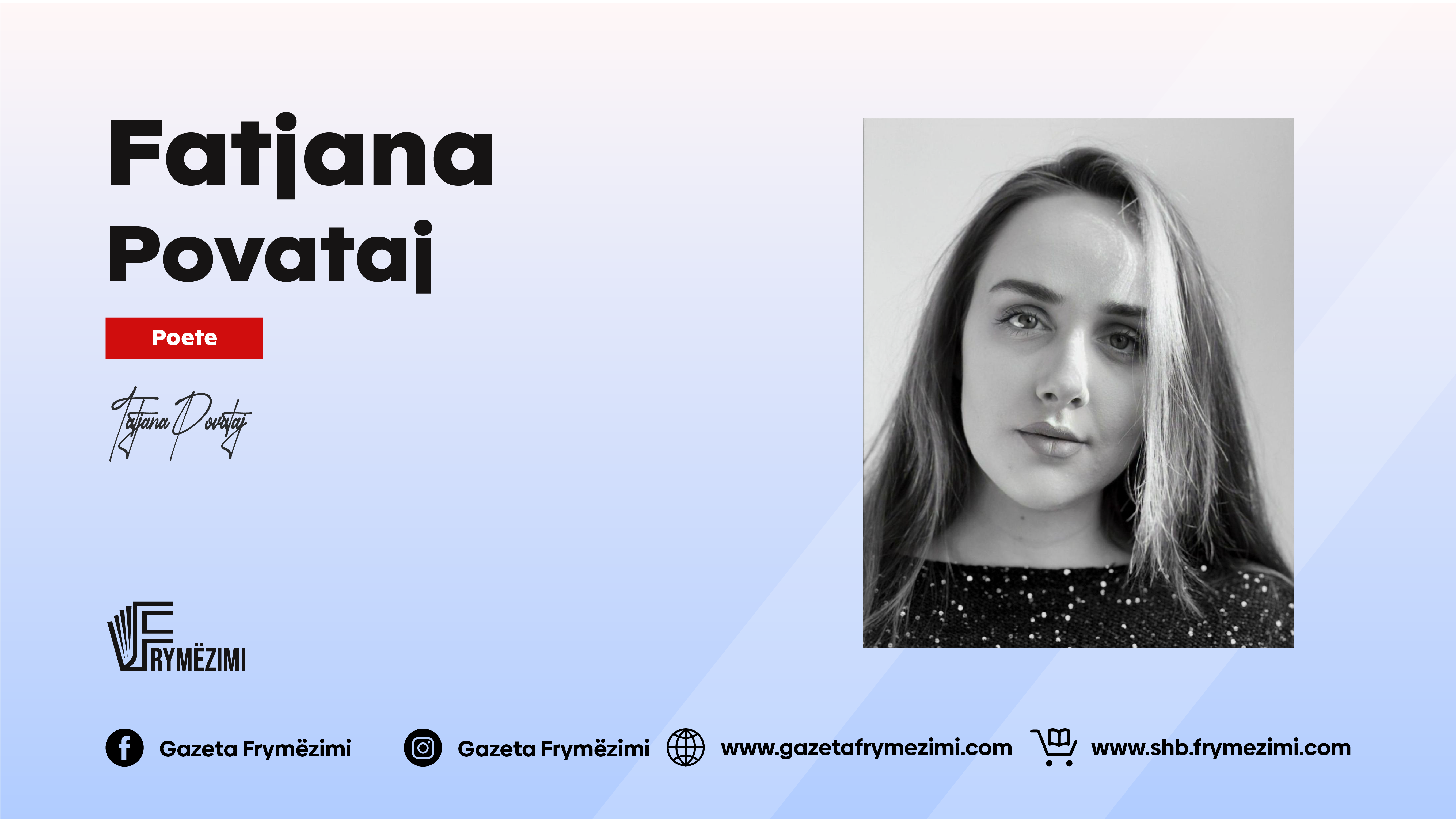 Intervistë me poeten: Fatjana Povataj