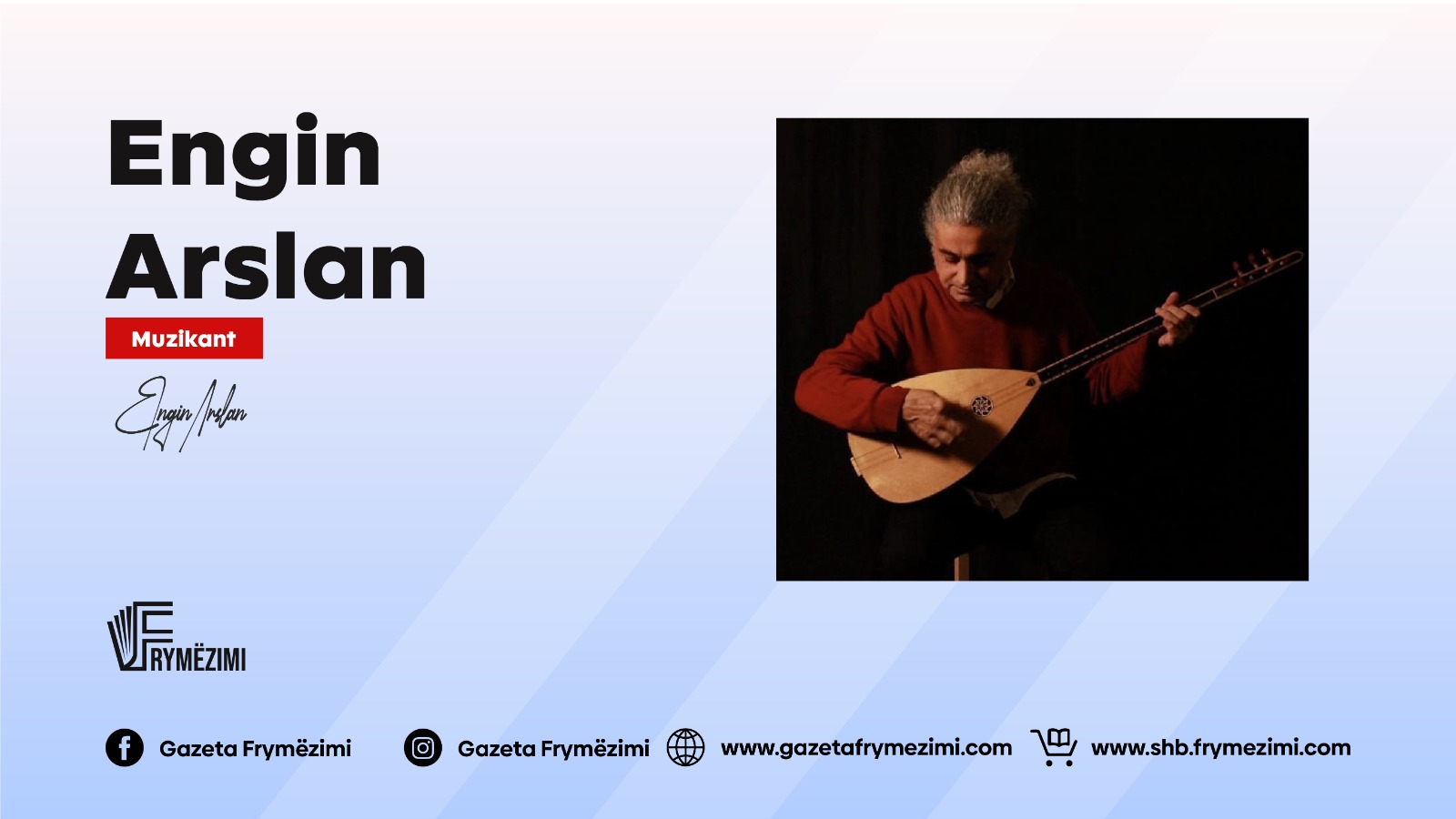 Intervistë me muzikantin e njohur turk: Engin Arslan