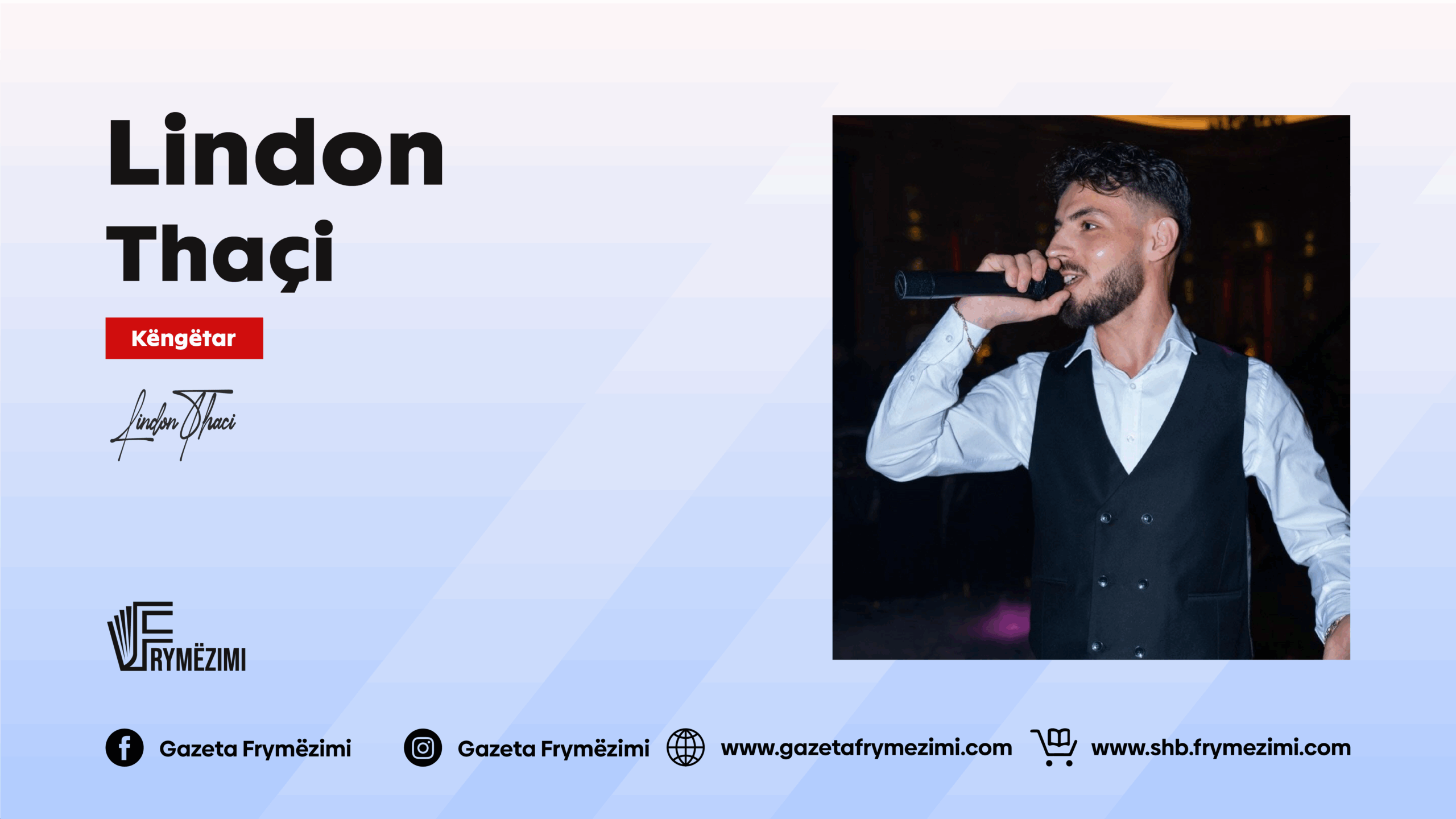 Intervistë me këngëtarin e ri: Lindon Thaçi