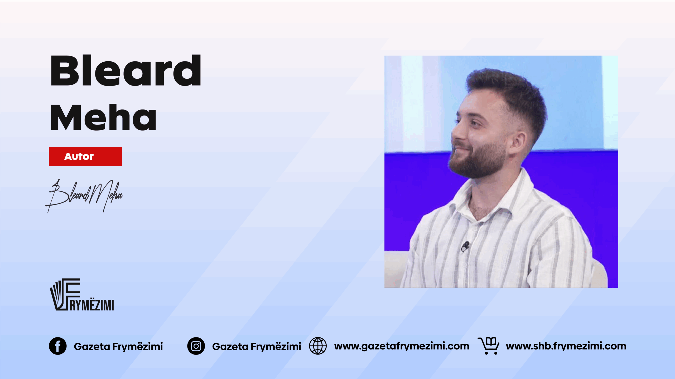 Intervistë me autorin: Bleard Meha