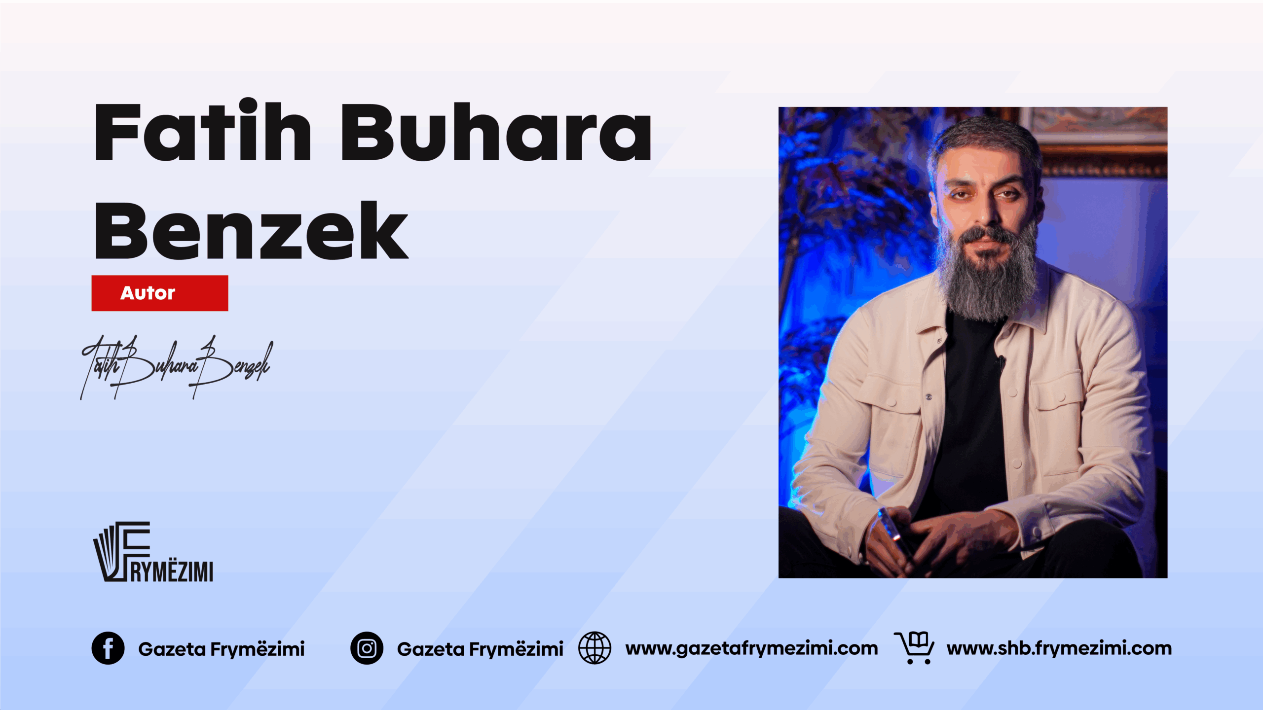 Intervistë me autorin e njohur turk: Fatih Buhara Benzek